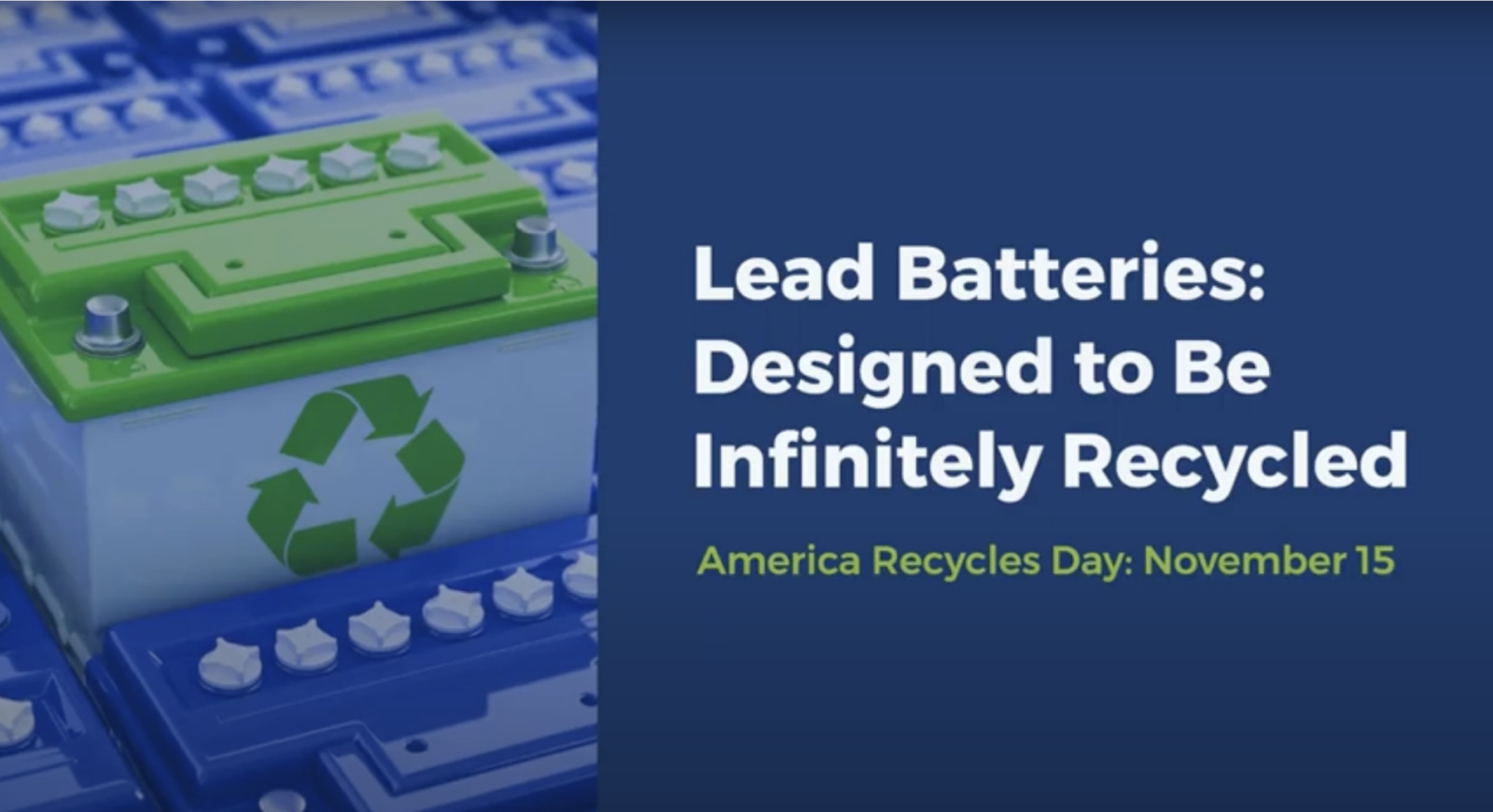 America Recycles Day Lead Batteries Designed to Be Infinitely Recycled