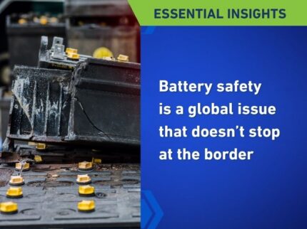 Battery Safety is a Global Issue that Doesn’t Stop at the Border